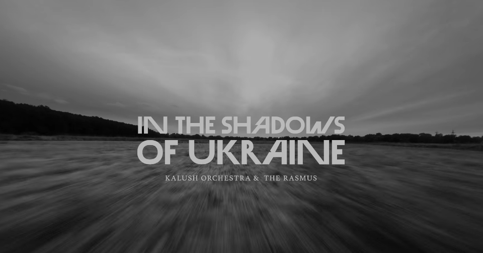 Kalush Orchestra та The Rasmus випустили спільну пісню «In The Shadows Of Ukraine»